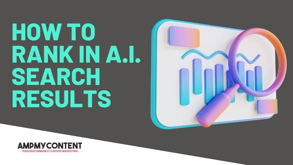 HOW TO RANK IN A.I. SEARCH RESULTS